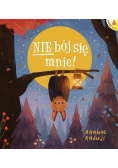 Nie bój się mnie!
