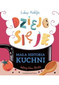 Mała historia kuchni Dzieje się je