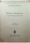 Proces Chrystusa w świetle historyczno - krytycznym