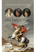 One trzy i Cesarz