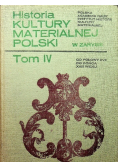 Historia kultury materialnej Polski Tom IV