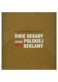 Dwie dekady polskiej reklamy 1990 - 2010
