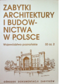 Zabytki architektury i budownictwa w Polsce Tom 32 Część 2