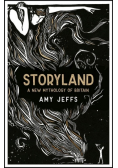 Storyland: A New Mythology of Britain Amy Jeffs