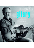 Mistrzowie gitary Ilustrowane biografie 1900 2000