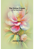 The Yellow Frigate; or, The Three Sisters