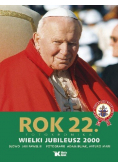 Rok 22 Fotokronika Wielki jubileusz 2000