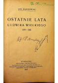 Ostatnie lata Ludwika Wielkiego 1918 r.