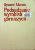 Podsadzanie wyrobisk górniczych