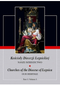 Kościoły Diecezji Legnickiej Nasze Dziedzictwo Tom I
