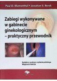 Zabiegi wykonywane w gabinecie ginekologicznym - praktyczny przewodnik