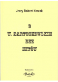 O w Bartoszewskim bez Mitów