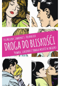 Droga do bliskości. Prawda, szacunek i trwała miłość w związku