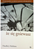Bóg wie że się gniewasz