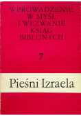 Wprowadzenie w myśl i wezwanie ksiąg biblijnych Tom 7 Pieśni Izraela