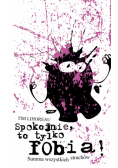 Spokojnie to tylko fobia Summa wszystkich strachów