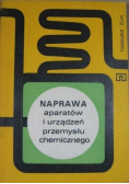 Naprawa aparatów i urządzeń przemysłu chemicznego