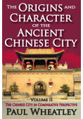 The Origins and Character of the Ancient Chinese City