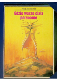 Gdzie wasze ciała porzucone
