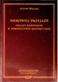 Nierówna przyjaźń Układy klientalne w perspektywie historycznej