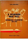 W Hitlerowski obozie pracy Wspomnienia z Kędzierzyna 1941 - 1945