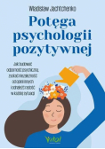 Potęga psychologii pozytywnej
