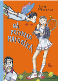 Na przykład Małgośka