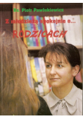 Z młodzieżą spokojnie o rodzicach  Z rodzicami spokojnie o młodzieży