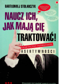 Naucz ich jak mają Cię traktować
