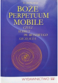 Boże Perpetuum Mobile czyli sekret prawdziwego szczęścia