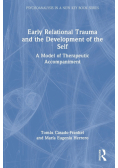 Early Relational Trauma and the Development of the Self