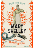Mary Shelley Narodziny Frankensteina