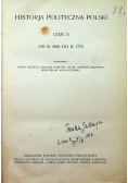 Historja polityczna Polski część II od r 1506 do r 1775  1923r.