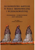 Duchowieństwo kapitulne w Polsce średniowiecznej i wczesnonowożytnej