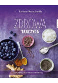 Zdrowa tarczyca Twoja droga do równowagi hormonalnej