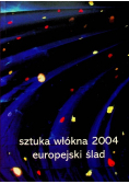 Sztuka włókna 2004 Europejski ślad