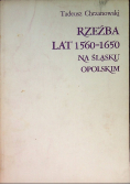 Rzeźba lat 1560 - 1650 na Śląsku Opolskim