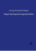 Hegels theologische Jugendschriften
