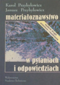 Materiałoznawstwo w pytaniach odpowiedziach