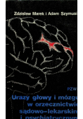 Urazy głowy i mózgu w orzecznictwie sądowo lekarskim i psychiatrycznym