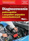 Diagnozowanie podzespołów i zespołów  pojazdów samochodowych