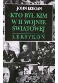 Kto był kim w II wojnie światowej. Leksykon