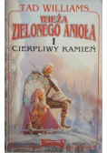 Wieża Zielonego Anioła Część I Cierpliwy kamień