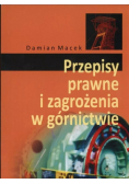 Przepisy prawne i zagrożenia w górnictwie