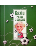 Kaziu Polska Ci Dziękuje