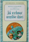 Jak wychowywać szczęśliwe dzieci