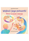 Wojtuś i jego potworki Nowe uczucia i emocje