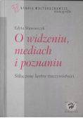 O widzeniu mediach i poznaniu