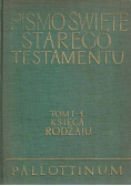 Pismo Święte Starego Testamentu Tom I - 1 Księga Rodzaju