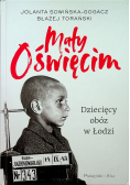 Mały Oświęcim Dziecięcy obóz w Łodzi